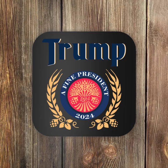 Trump A Fine President 2024 Coaster