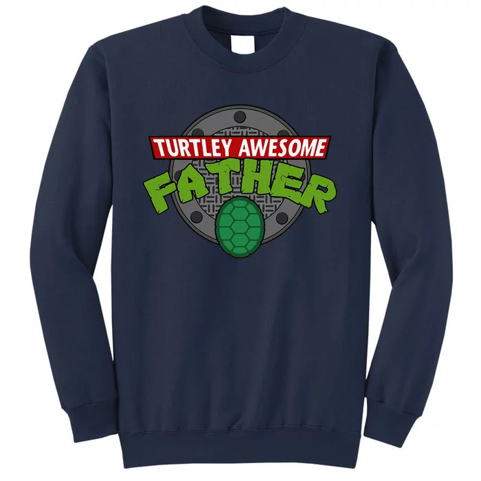 Turtley Awesome Father Awesome Fathers Day Sweatshirt