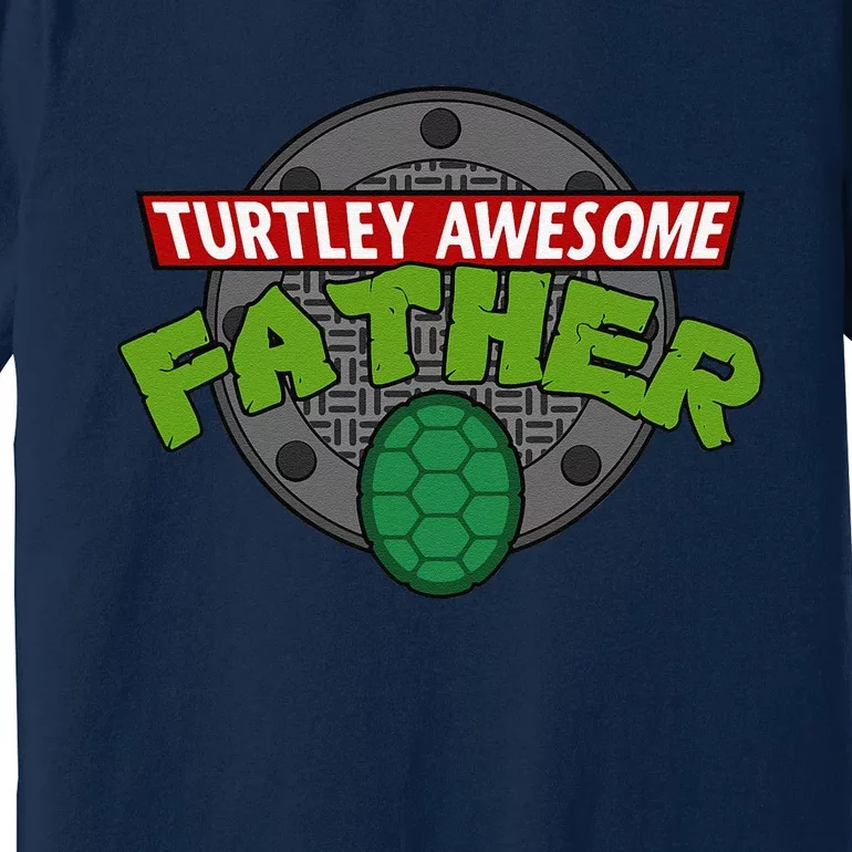 Turtley Awesome Father Awesome Fathers Day Premium T-Shirt