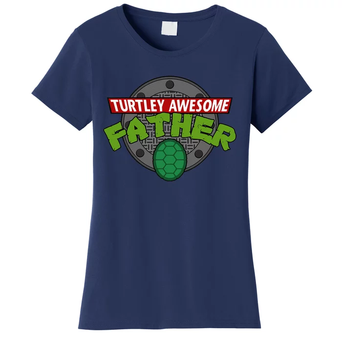 Turtley Awesome Father Awesome Fathers Day Women's T-Shirt