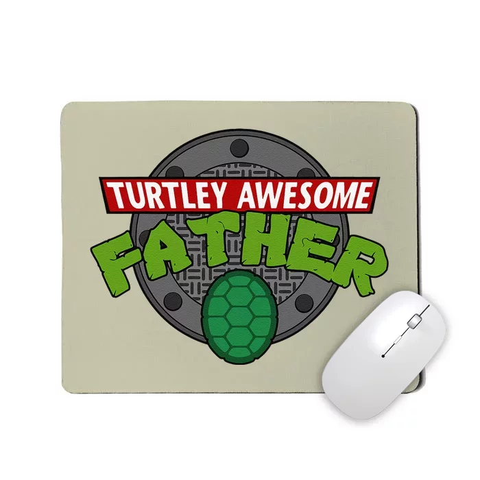 Turtley Awesome Father Awesome Fathers Day Mousepad