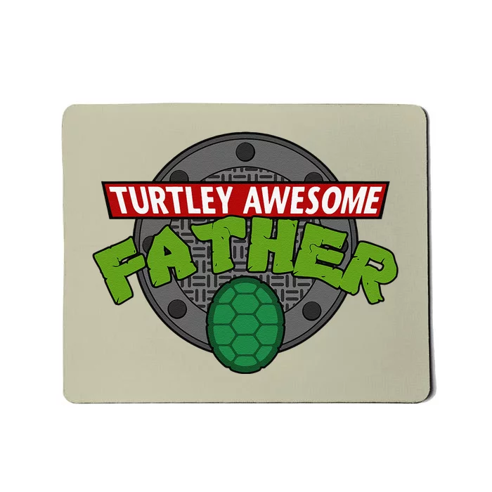 Turtley Awesome Father Awesome Fathers Day Mousepad