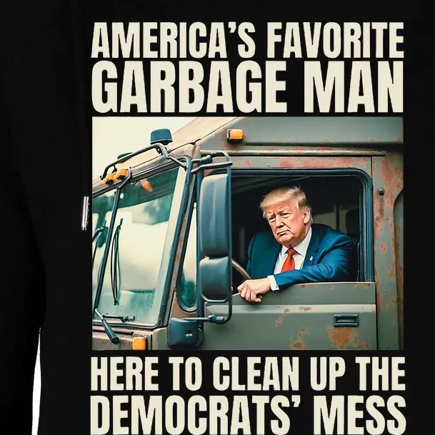 Trump AmericaS Favorite Garbage Man Trump In Trash Truck Womens Funnel Neck Pullover Hood