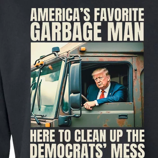 Trump AmericaS Favorite Garbage Man Trump In Trash Truck Cropped Pullover Crew