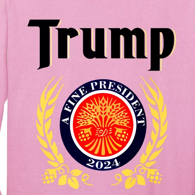 Trump A Fine President 2024 Long Sleeve Shirt