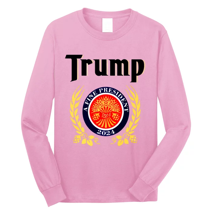 Trump A Fine President 2024 Long Sleeve Shirt