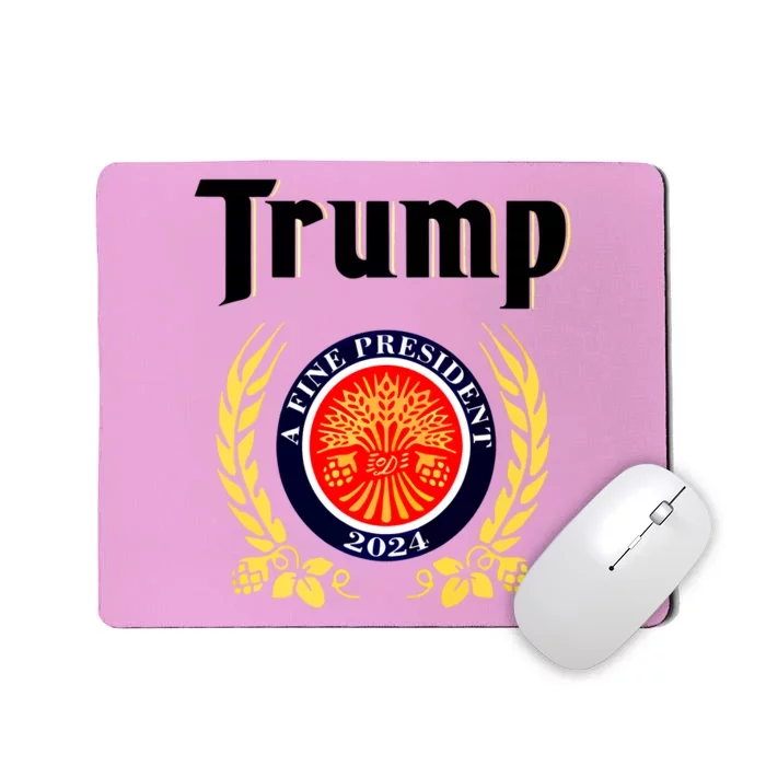 Trump A Fine President 2024 Mousepad