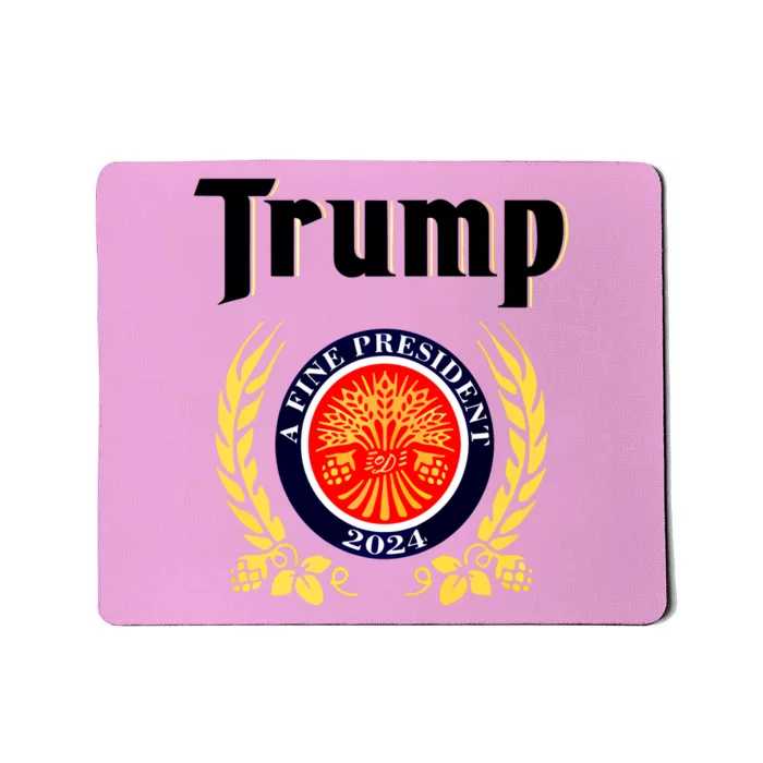 Trump A Fine President 2024 Mousepad