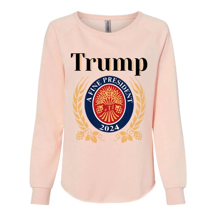 Trump A Fine President 2024 Re Election 2024 Womens California Wash Sweatshirt