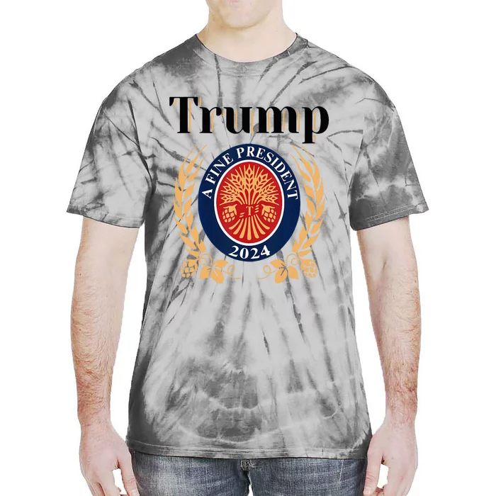 Trump A Fine President 2024 Re Election 2024 Tie-Dye T-Shirt