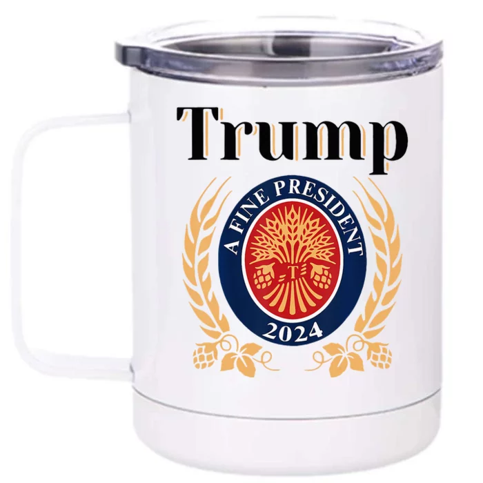 Trump A Fine President 2024 Re Election 2024 Front & Back 12oz Stainless Steel Tumbler Cup