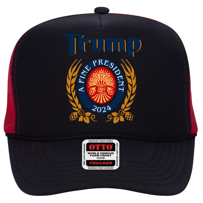 Trump A Fine President 2024 High Crown Mesh Trucker Hat