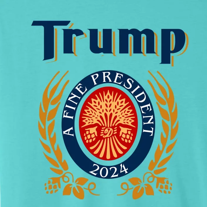 Trump A Fine President 2024 ChromaSoft Performance T-Shirt