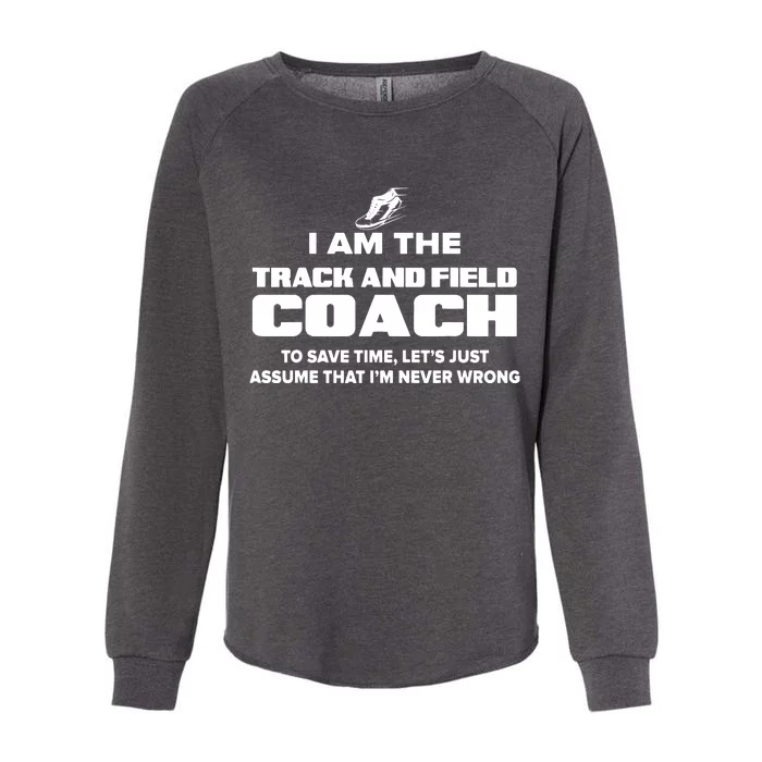 Track And Field Coach Funny Gift Assume Im Never Womens California Wash Sweatshirt