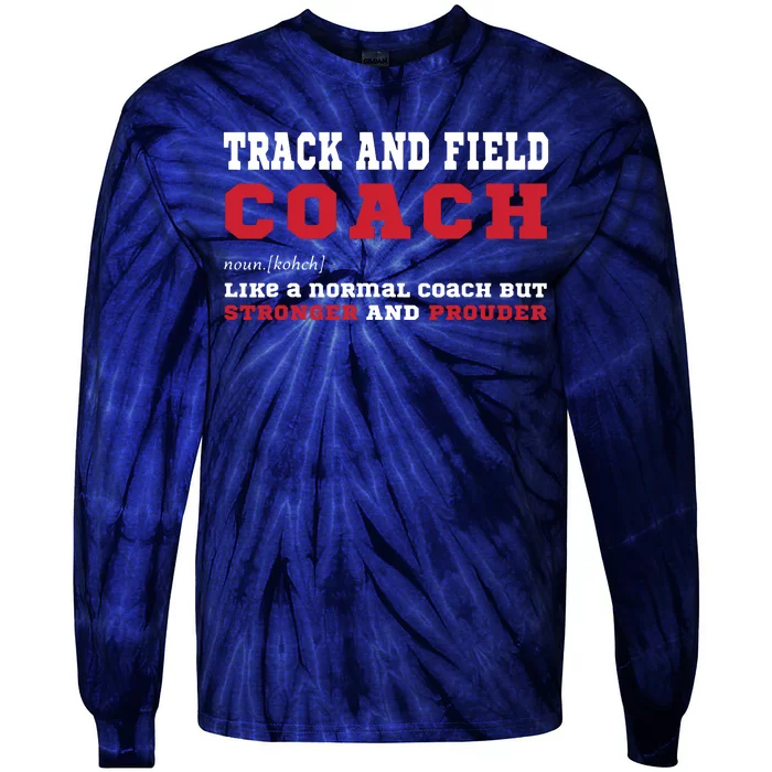 Track And Field Coach Sports Coaching Fun Definition Tie-Dye Long Sleeve Shirt