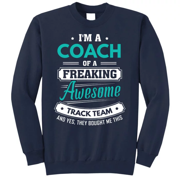 Track And Field Coach Track Team Coach Gift Tall Sweatshirt