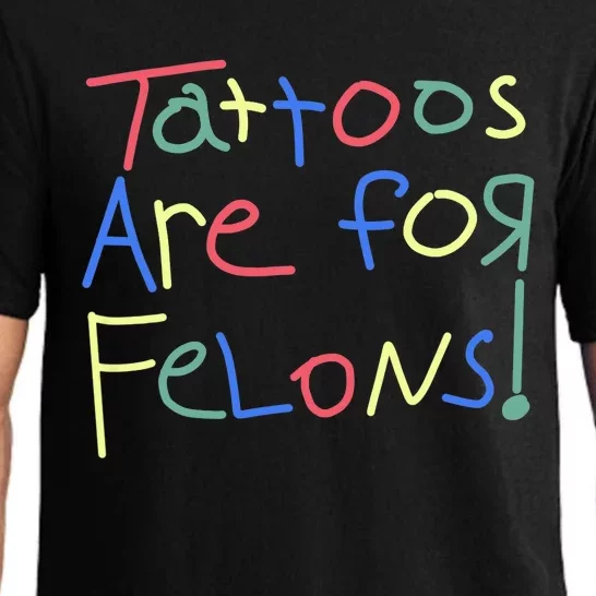 Tattoos Are For Felons! Pajama Set