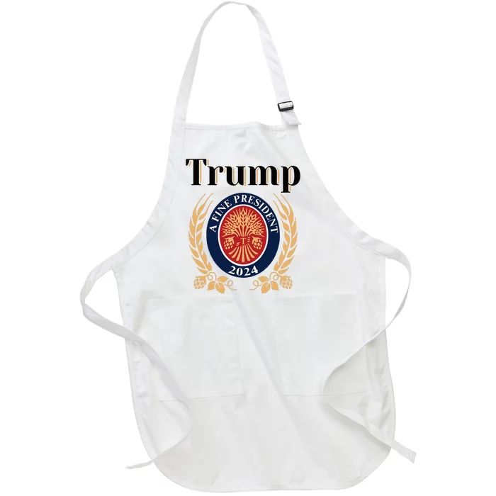 Trump A Fine President 2024 Reelection 2024 Full-Length Apron With Pocket