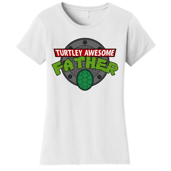 Turtley Awesome Father Awesome Fathers Day Women's T-Shirt