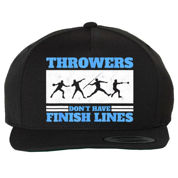 Track And Field Throwers Don't Have Finish Lines Discus Wool Snapback Cap