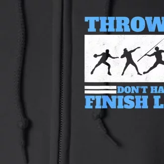 Track And Field Throwers Don't Have Finish Lines Discus Full Zip Hoodie