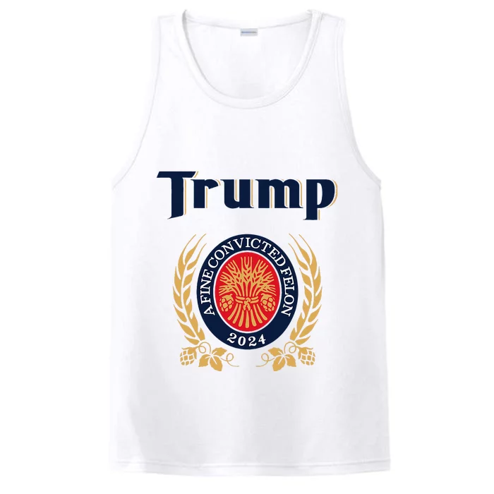 Trump A Fine Convicted Felon 2024 Beer Performance Tank