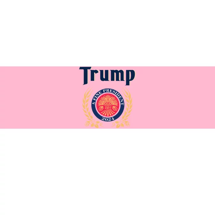 Trump A Fine President 2024 Bumper Sticker