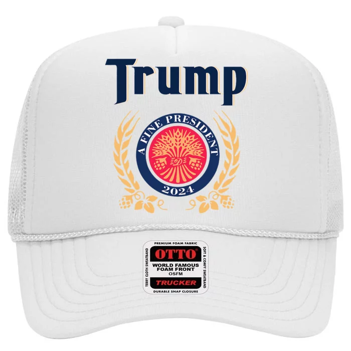 Trump A Fine President 2024 High Crown Mesh Trucker Hat