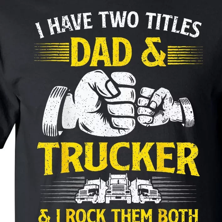 Trucker Accessories For Truck Driver Tall T-Shirt