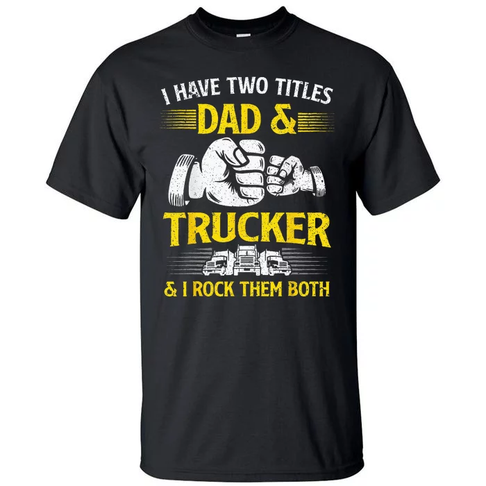 Trucker Accessories For Truck Driver Tall T-Shirt