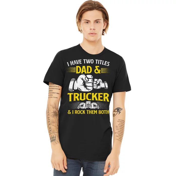 Trucker Accessories For Truck Driver Premium T-Shirt