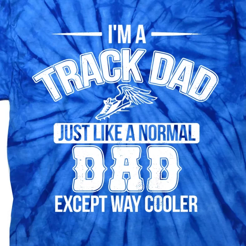 Track And Field Dad Cross Country Runner Father Only Cooler Funny Gift Tie-Dye T-Shirt