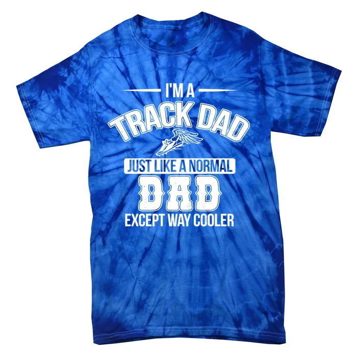 Track And Field Dad Cross Country Runner Father Only Cooler Funny Gift Tie-Dye T-Shirt