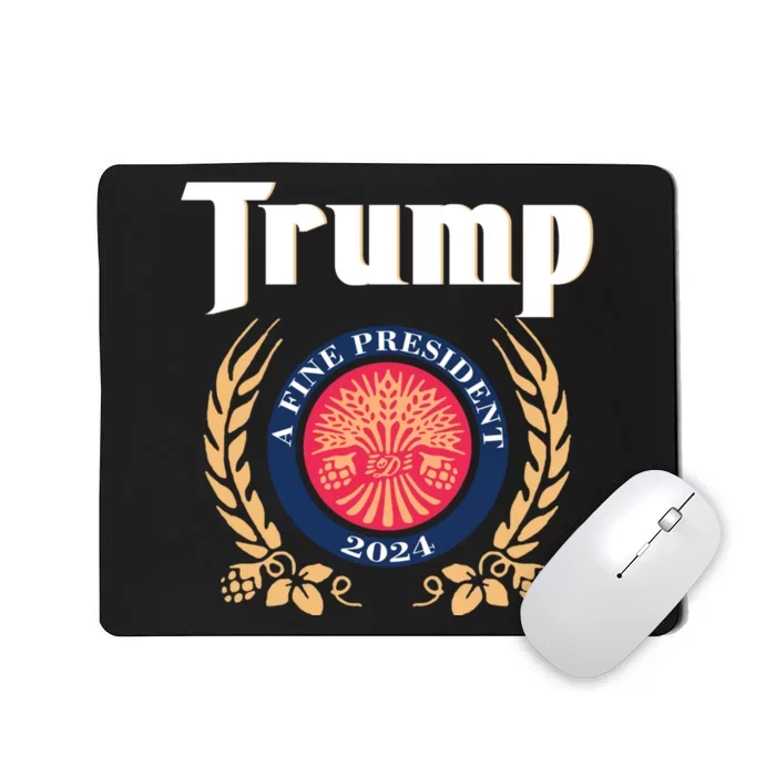 Trump A Fine President 2024 Mousepad