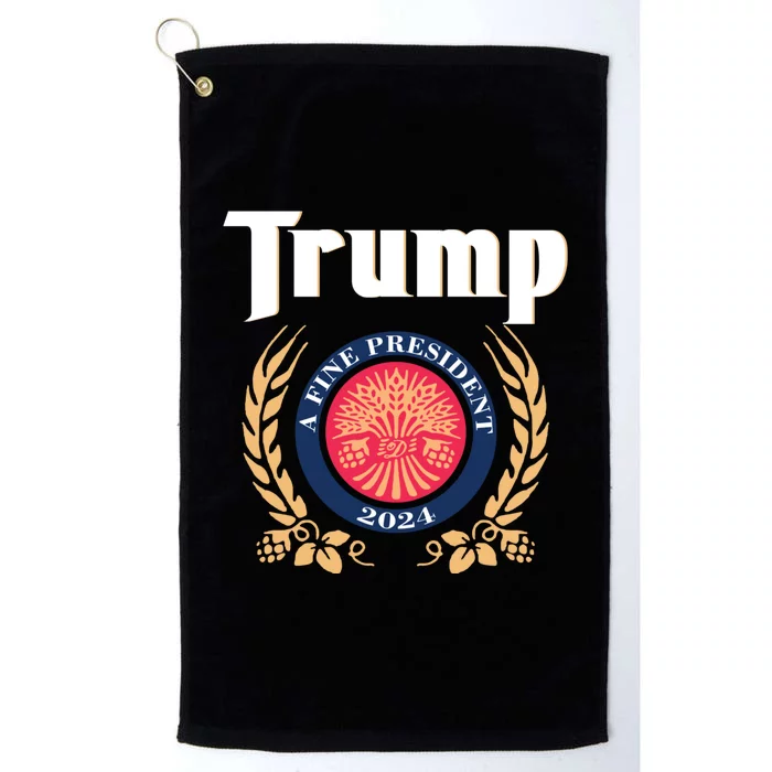 Trump A Fine President 2024 Platinum Collection Golf Towel