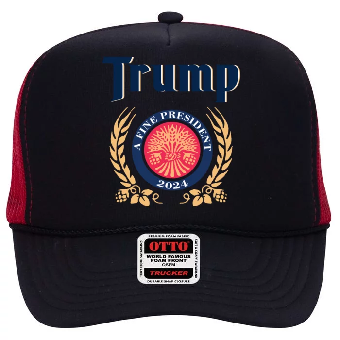 Trump A Fine President 2024 High Crown Mesh Trucker Hat