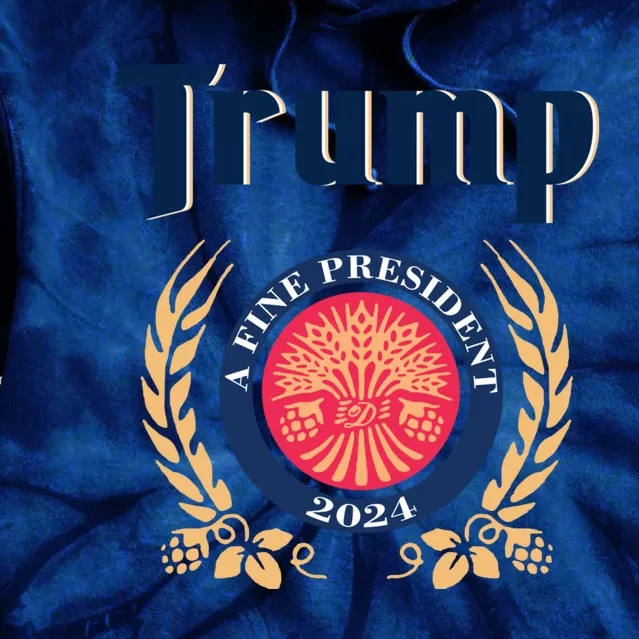 Trump A Fine President 2024 Tie Dye Hoodie