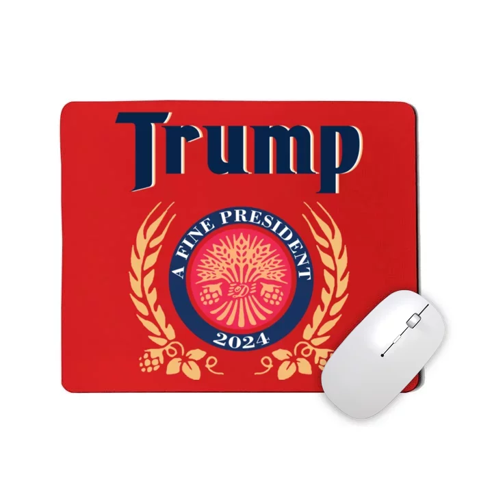 Trump A Fine President 2024 Mousepad