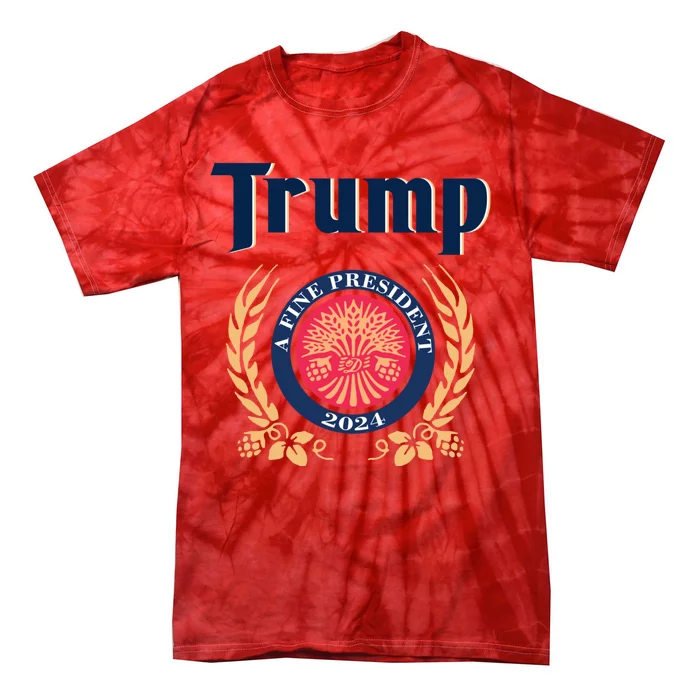 Trump A Fine President 2024 Tie-Dye T-Shirt