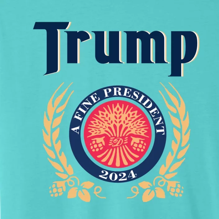 Trump A Fine President 2024 ChromaSoft Performance T-Shirt