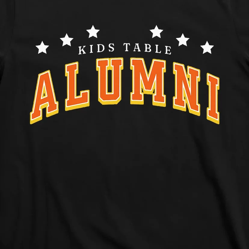 Table Alumni Funny Thanksgiving Dinner Sarcastic T-Shirt