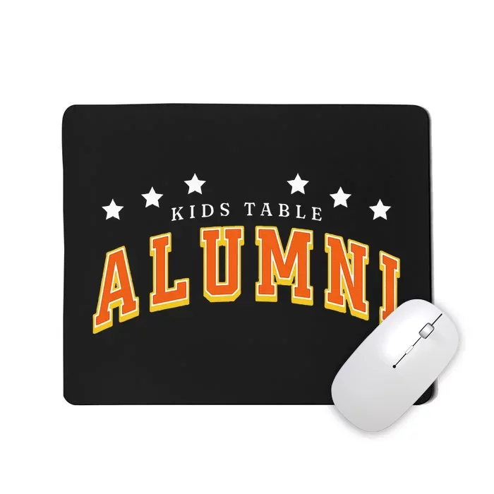 Table Alumni Funny Thanksgiving Dinner Sarcastic Mousepad