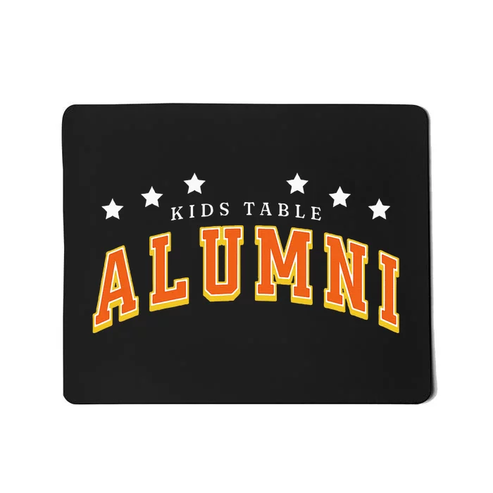 Table Alumni Funny Thanksgiving Dinner Sarcastic Mousepad