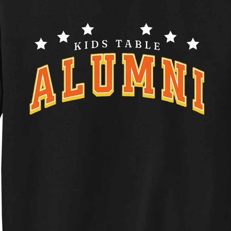 Table Alumni Funny Thanksgiving Dinner Sarcastic Tall Sweatshirt