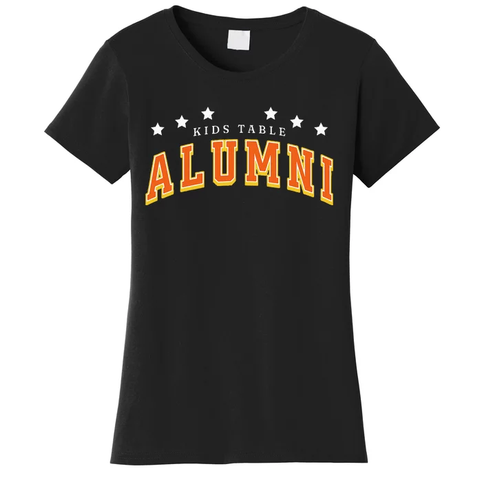 Table Alumni Funny Thanksgiving Dinner Sarcastic Women's T-Shirt