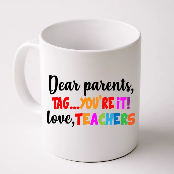 Tag You're It Love Teachers Front & Back Coffee Mug