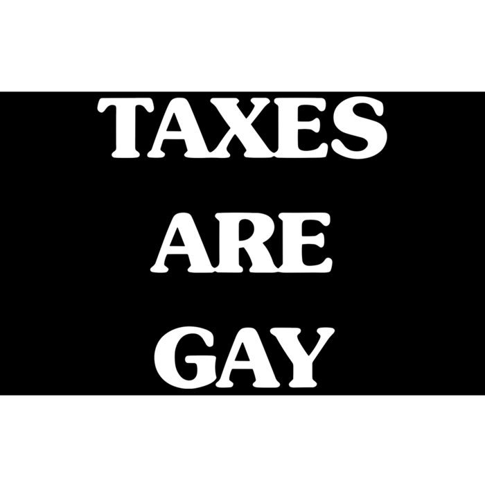 Taxes Are Gay Bumper Sticker