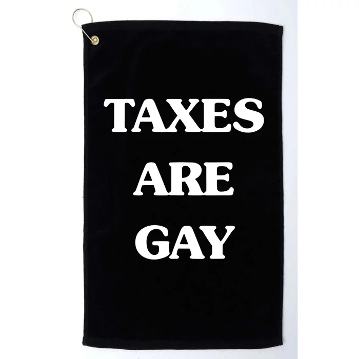 Taxes Are Gay Platinum Collection Golf Towel