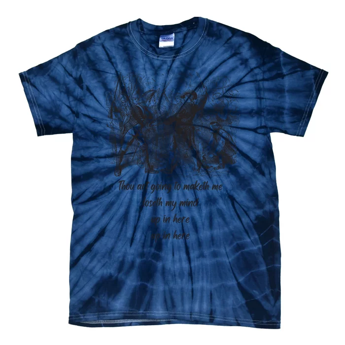 Thou Art Going To Maketh Me Loseth My Mind Funny Hip Hop Tie-Dye T-Shirt