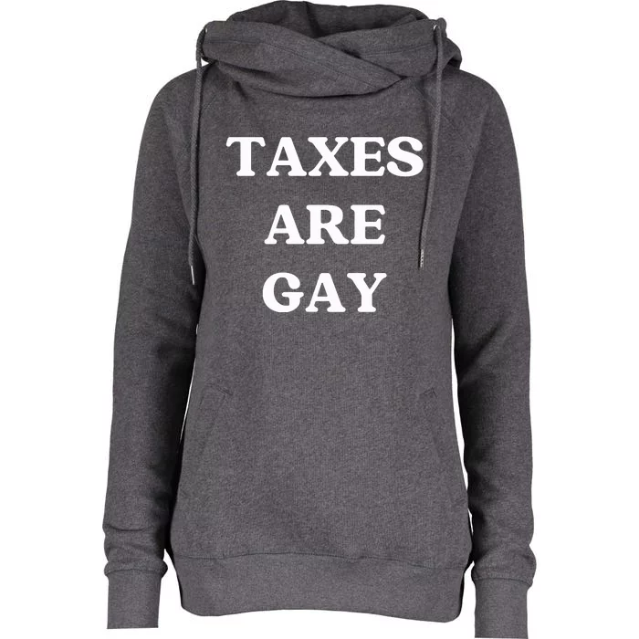 Taxes Are Gay Lgbtq+ Rights Taxation Equality Womens Funnel Neck Pullover Hood